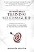 The Ultimate Sales Training Success Guide: Transfer Success Skills to People to Learn More So They (and You) Can Earn More