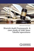 Shariah Audit framework: A case study of UAE Noor Takaful operations 3659644064 Book Cover