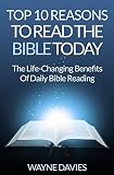 Top 10 Reasons to Read the Bible Today: The Life-Changing Benefits of Daily Bible Reading (Top 10 Bible Series) (Volume 1)