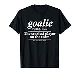 Goalie Gear Goalkeeper Definition Funny Soccer Hockey T-Shirt