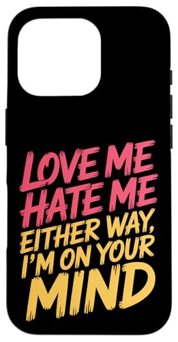 Love Me Hate Me Either Way I'm On Your Mind - �X�}�z�P�[�X iPhone 16 Pro �p