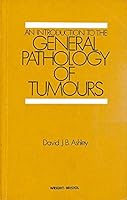 An introduction to the general pathology of tumours, 0723603197 Book Cover