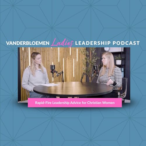 Rapid-Fire Leadership Advice for Christian Women | Alex Boggs