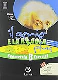 il genio e la regola plus. geometria b teoria-geometria b esercizi. per la scuola media. con ebook. con espansione online (vol. 2)