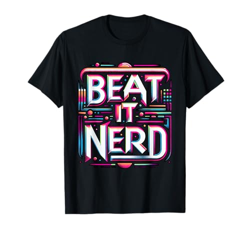Beat it Nerd |- Camiseta