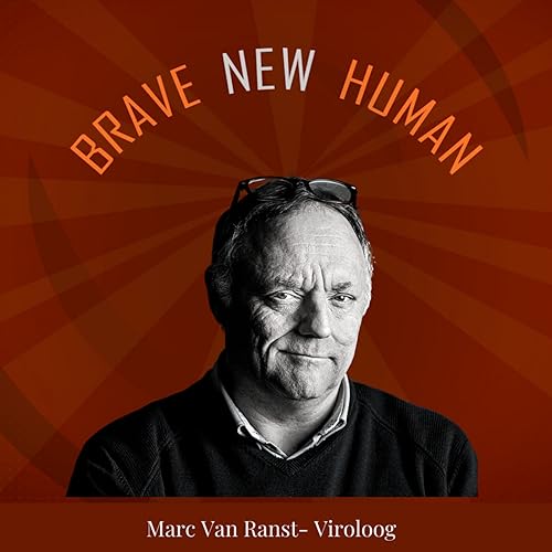 Op stap met Brave New Human Marc Van Ranst - Viroloog