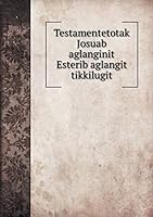 Testamentetotak Josuab aglanginit Esterib aglangit tikkilugit 5519232369 Book Cover