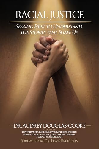 Racial Justice: Seeking First to Understand the Stories that Shape Us