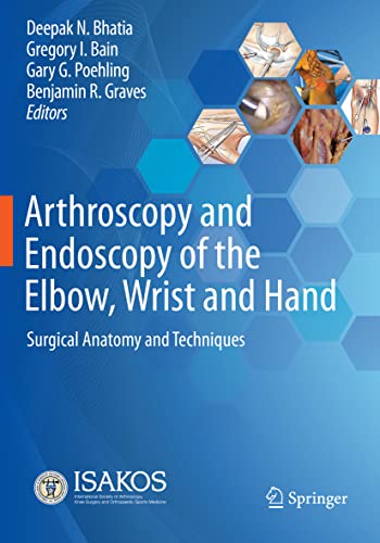Arthroscopy and Endoscopy of the Elbow, Wrist and Hand: Surgical Anatomy and Techniques