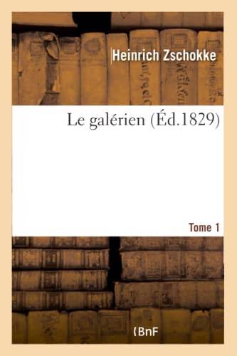 Le Galérien. Tome 1 (Litterature) (French Edition)