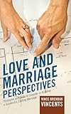 Love and Marriage Perspectives: Strategies and Skills to Consider in Building a Successful Lasting Marriage