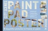 Photo Gallery paint pad poster book: city scenes: 5 beautiful pictures to frame or paint