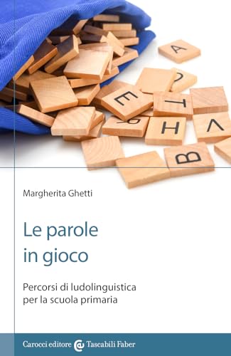 Le parole in gioco. Percorsi di ludolinguistica per la scuola primar