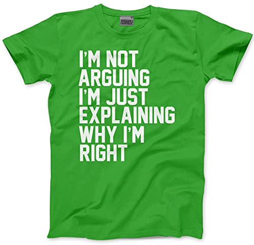 HotScamp Funny T-Shirt I'm Not Arguing I'm Just Explaining Why I'm Right Youth and Men's Unisex T-Shirt - Funny Moody Teen Grumpy Old Green 12-13 Years