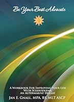 Be Your Best Advocate: A Workbook for Improving Your Life with Scleroderma, an Autoimmune Disease 0615335721 Book Cover