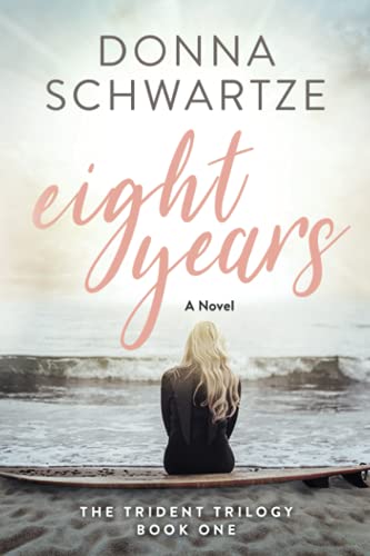 Eight Years: A Novel (Trident Trilogy)