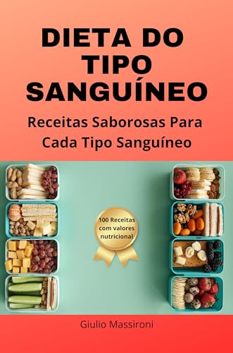 Dieta Do Tipo Sanguíneo: Receitas Saborosas Para Cada Tipo Sanguíneo