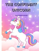The Confident Unicorn Coloring Book B0F5X7LD19 Book Cover