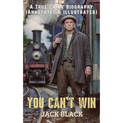 You Can't Win: A True Crime Biography