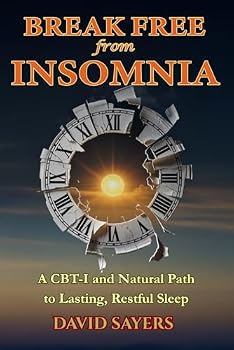 Paperback Break Free From Insomnia: A CBT-I and Natural Path to Lasting, Restful Sleep Book