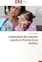 L'A(c)Ducation Des Enfants Sourds En France Et Au Qua(c)Bec 3841740901 Book Cover