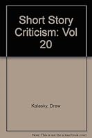 Short Story Criticism: Excerpts from Criticism of the Works of Short Fiction Writers 0810392844 Book Cover
