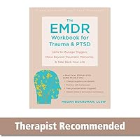 The EMDR Workbook for Trauma and PTSD: Skills to Manage Triggers, Move ...