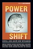 Power Shift: China and Asia's New Dynamics