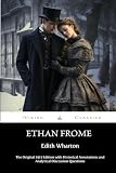 Ethan Frome (Annotated): The Original 1911 Edition with New Historical Annotations and Analytical DIscussion Questions