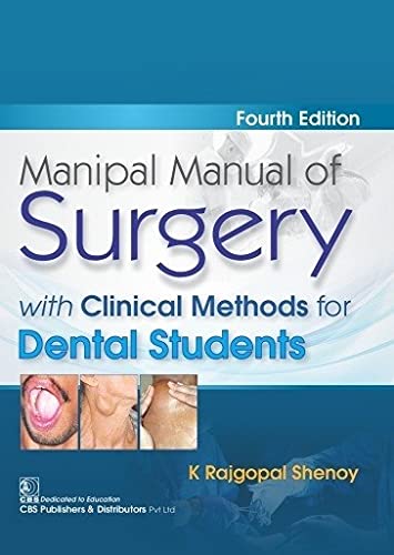 MANIPAL MANUAL OF SURGERY WITH CLINICAL METHODS FOR DENTAL STUDENTS 4ED (PB 2021) [Paperback] SHENOY K. R