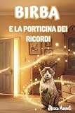 birbante pub  Birba e la porticina dei ricordi: Un libro per aiutare i bambini a comprendere il lutto e l’amore che resta