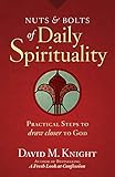 Nuts & Bolts of Daily Spirituality: Practical Steps to Draw Closer to God