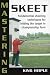 Mastering Skeet: Fundamental Shooting Techniques for Hitting the Target in Championship Form