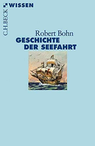 Geschichte der Seefahrt Geschichte der Seefahrt