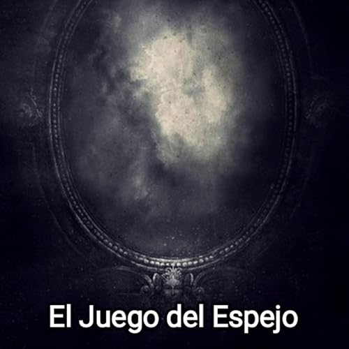 El Juego del Espejo - Cap&iacute;tulo 4 - El desenlace inquietante