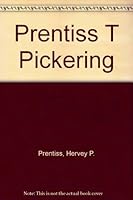 Prentiss T Pickering (The American scene: comments and commentators) 0306710528 Book Cover