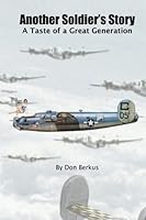 Another Soldier's Story: A Taste of a Great Generation 0615631401 Book Cover