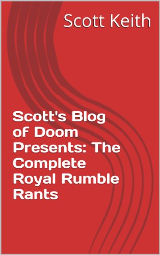 Scott's Blog of Doom Presents: The Complete Royal Rumble Rants