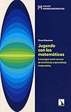  Jugando con las matemáticas: Los juegos como recurso de enseñanza y aprendizaje matemático: 12 (Miradas Matemáticas)