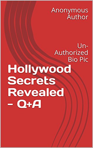 Hollywood Secrets Revealed Q A Un Authorized Bio Pic Kindle Edition By Author Anonymous Humor Entertainment Kindle Ebooks Amazon Com