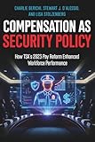 Compensation as Security Policy: How TSA’s 2023 Pay Reform Enhanced Workforce Performance