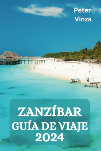 ZANZÍBAR GUÍA DE VIAJE 2024