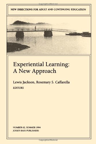 Experiential Learning: A New Approach: New Directions for Adult and Continuing Education (J-B ACE Single Issue Adult & Continuing Education)