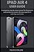 Produktbild IPAD AIR 4 USER GUIDE: A Complete Step by Manual for Beginners and Senior to Master the New Ipad Air 4 with Tips and Tricks