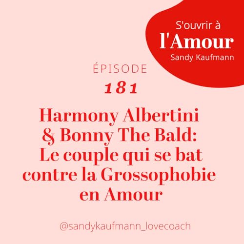 181. Harmony Albertini & Bonny The Bald: Le couple qui se bat contre la Grossophobie en Amour