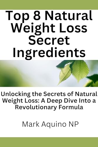 Top 8 Natural Weight Loss Secret Ingredients:…