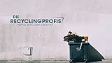  Die Recyclingprofis - Abfall wird zum Rohstoff