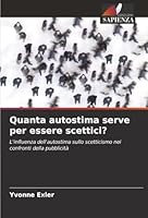 Quanta autostima serve per essere scettici? (Italian Edition) 6209001742 Book Cover
