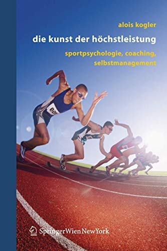 Télécharger Die Kunst der Höchstleistung: Sportpsychologie, Coaching, Selbstmanagement (German Edition) Francais PDF