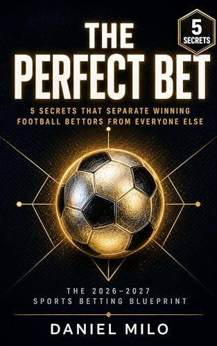 THE PERFECT BET: 5 Secrets That Separate Winning Football Bettors...